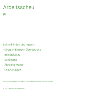 Wie schreibt man Arbeitsscheu? Bedeutung, Synonym, Antonym & Zitate.