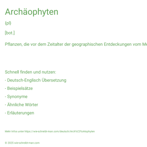 Wie schreibt man Archäophyten? Bedeutung, Synonym, Antonym & Zitate.