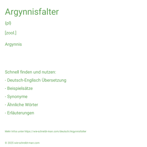 Wie schreibt man Argynnisfalter? Bedeutung, Synonym, Antonym & Zitate.