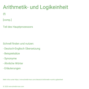Wie schreibt man Arithmetik- und Logikeinheit? Bedeutung, Synonym, Antonym & Zitate.