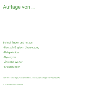 Wie schreibt man Auflage von …? Bedeutung, Synonym, Antonym & Zitate.
