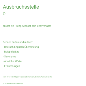 Wie schreibt man Ausbruchsstelle? Bedeutung, Synonym, Antonym & Zitate.