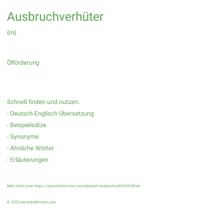 Wie schreibt man Ausbruchverhüter? Bedeutung, Synonym, Antonym & Zitate.
