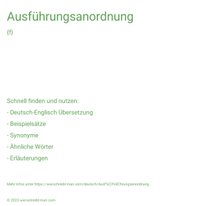 Wie schreibt man Ausführungsanordnung? Bedeutung, Synonym, Antonym & Zitate.