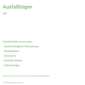 Wie schreibt man Ausfallbögen? Bedeutung, Synonym, Antonym & Zitate.