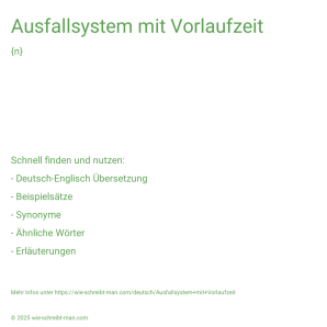 Wie schreibt man Ausfallsystem mit Vorlaufzeit? Bedeutung, Synonym, Antonym & Zitate.