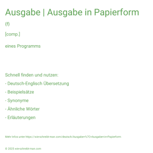 Wie schreibt man Ausgabe | Ausgabe in Papierform? Bedeutung, Synonym, Antonym & Zitate.