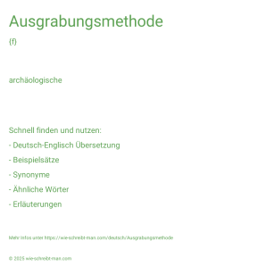 Wie schreibt man Ausgrabungsmethode? Bedeutung, Synonym, Antonym & Zitate.