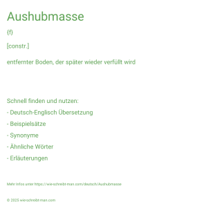 Wie schreibt man Aushubmasse? Bedeutung, Synonym, Antonym & Zitate.