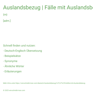 Wie schreibt man Auslandsbezug | Fälle mit Auslandsbezug? Bedeutung, Synonym, Antonym & Zitate.