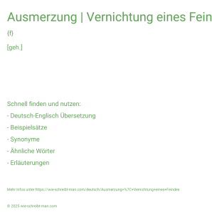 Wie schreibt man Ausmerzung | Vernichtung eines Feindes? Bedeutung, Synonym, Antonym & Zitate.