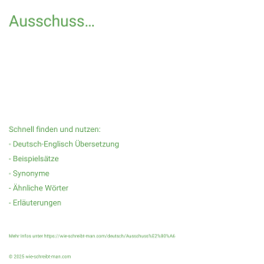 Wie schreibt man Ausschuss…? Bedeutung, Synonym, Antonym & Zitate.