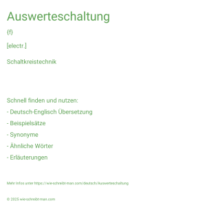 Wie schreibt man Auswerteschaltung? Bedeutung, Synonym, Antonym & Zitate.