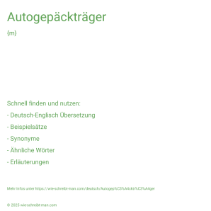 Wie schreibt man Autogepäckträger? Bedeutung, Synonym, Antonym & Zitate.