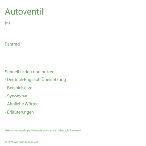 Wie schreibt man Autoventil? Bedeutung, Synonym, Antonym & Zitate.