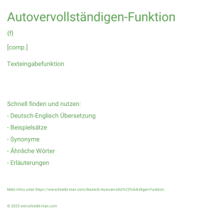 Wie schreibt man Autovervollständigen-Funktion? Bedeutung, Synonym, Antonym & Zitate.