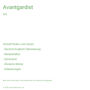 Wie schreibt man Avantgardist? Bedeutung, Synonym, Antonym & Zitate.