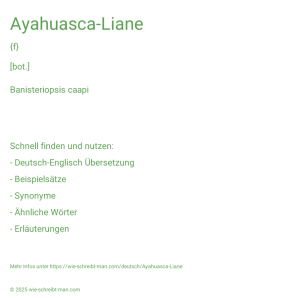 Wie schreibt man Ayahuasca-Liane? Bedeutung, Synonym, Antonym & Zitate.