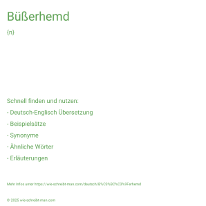 Wie schreibt man Büßerhemd? Bedeutung, Synonym, Antonym & Zitate.