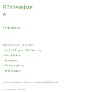 Wie schreibt man Bühnenkiste? Bedeutung, Synonym, Antonym & Zitate.