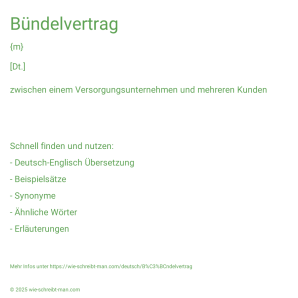 Wie schreibt man Bündelvertrag? Bedeutung, Synonym, Antonym & Zitate.