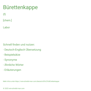 Wie schreibt man Bürettenkappe? Bedeutung, Synonym, Antonym & Zitate.