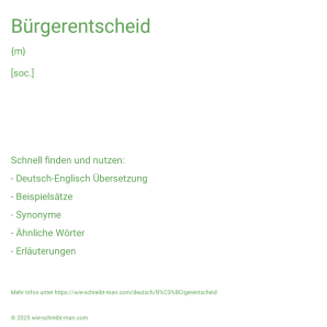 Wie schreibt man Bürgerentscheid? Bedeutung, Synonym, Antonym & Zitate.