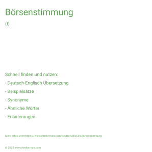 Wie schreibt man Börsenstimmung? Bedeutung, Synonym, Antonym & Zitate.