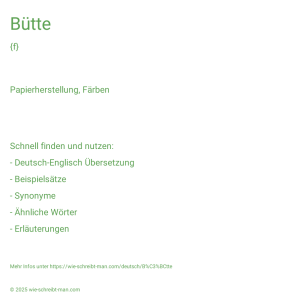 Wie schreibt man Bütte? Bedeutung, Synonym, Antonym & Zitate.
