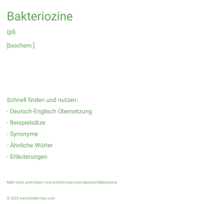 Wie schreibt man Bakteriozine? Bedeutung, Synonym, Antonym & Zitate.