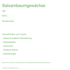 Wie schreibt man Balsambaumgewächse? Bedeutung, Synonym, Antonym & Zitate.