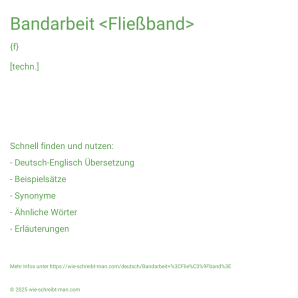 Wie schreibt man Bandarbeit <Fließband>? Bedeutung, Synonym, Antonym & Zitate.