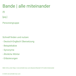 Wie schreibt man Bande | alle miteinander? Bedeutung, Synonym, Antonym & Zitate.