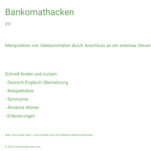 Wie schreibt man Bankomathacken? Bedeutung, Synonym, Antonym & Zitate.