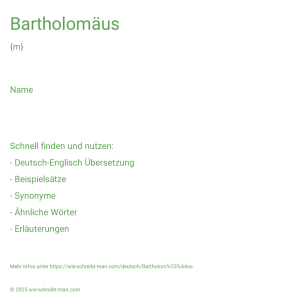 Wie schreibt man Bartholomäus? Bedeutung, Synonym, Antonym & Zitate.