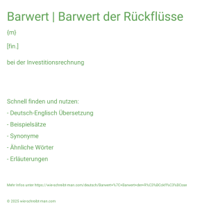 Wie schreibt man Barwert | Barwert der Rückflüsse? Bedeutung, Synonym, Antonym & Zitate.