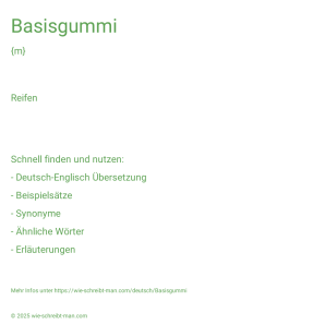 Wie schreibt man Basisgummi? Bedeutung, Synonym, Antonym & Zitate.