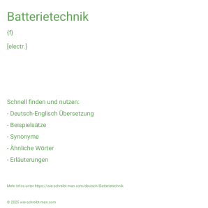 Wie schreibt man Batterietechnik? Bedeutung, Synonym, Antonym & Zitate.