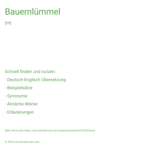 Wie schreibt man Bauernlümmel? Bedeutung, Synonym, Antonym & Zitate.