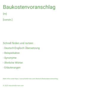 Wie schreibt man Baukostenvoranschlag? Bedeutung, Synonym, Antonym & Zitate.