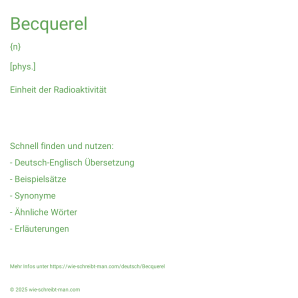 Wie schreibt man Becquerel? Bedeutung, Synonym, Antonym & Zitate.