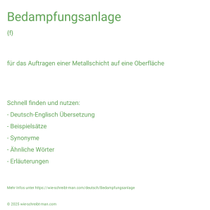 Wie schreibt man Bedampfungsanlage? Bedeutung, Synonym, Antonym & Zitate.