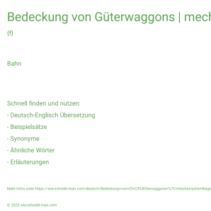 Wie schreibt man Bedeckung von Güterwaggons | mechanische Wagenabdeckung? Bedeutung, Synonym, Antonym & Zitate.