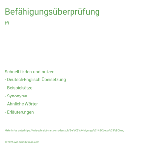Wie schreibt man Befähigungsüberprüfung? Bedeutung, Synonym, Antonym & Zitate.