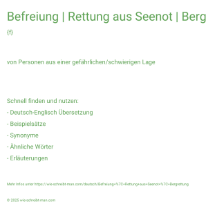 Wie schreibt man Befreiung | Rettung aus Seenot | Bergrettung? Bedeutung, Synonym, Antonym & Zitate.