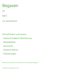 Wie schreibt man Begasen? Bedeutung, Synonym, Antonym & Zitate.