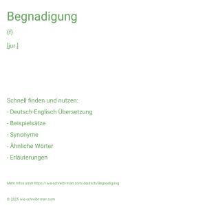 Wie schreibt man Begnadigung? Bedeutung, Synonym, Antonym & Zitate.