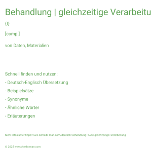 Wie schreibt man Behandlung | gleichzeitige Verarbeitung? Bedeutung, Synonym, Antonym & Zitate.