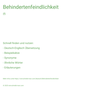 Wie schreibt man Behindertenfeindlichkeit? Bedeutung, Synonym, Antonym & Zitate.