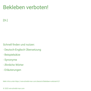 Wie schreibt man Bekleben verboten!? Bedeutung, Synonym, Antonym & Zitate.